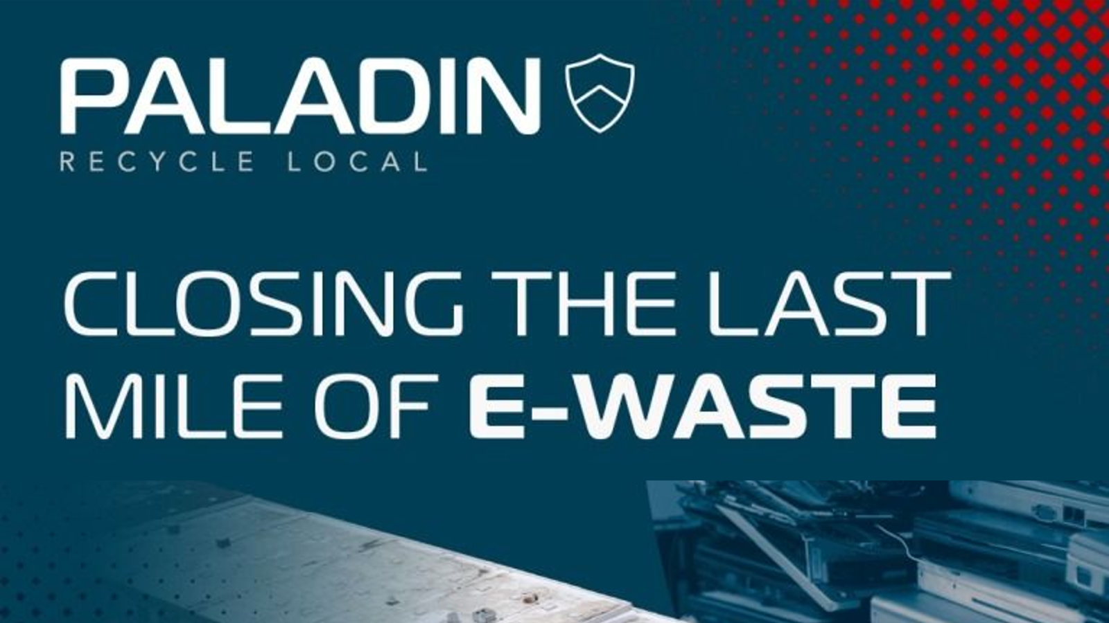 Paladin EnviroTech tackles last mile of e-waste gap