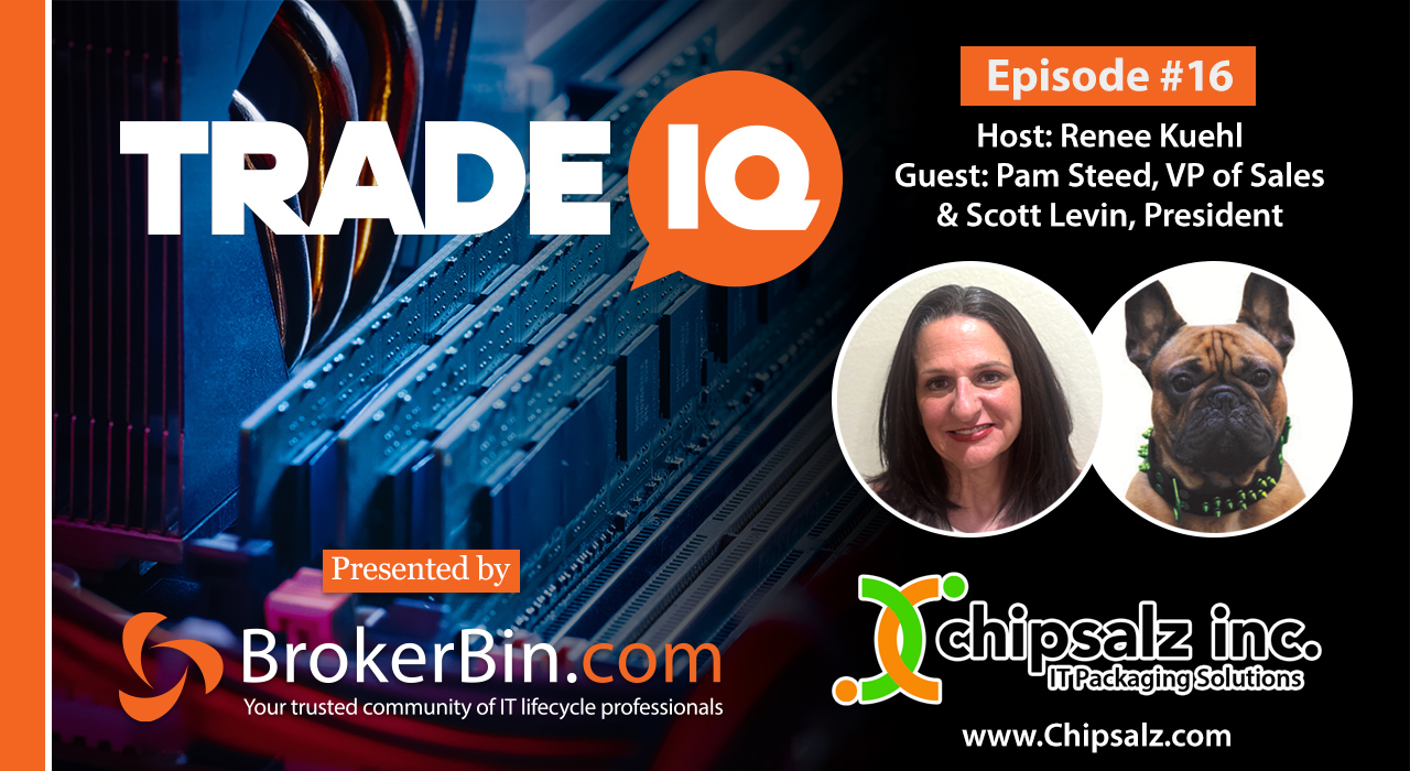 BrokerBin TradeIQ Ep. 16 - An Interview with Pam Steed and Scott Levin from Chipsalz