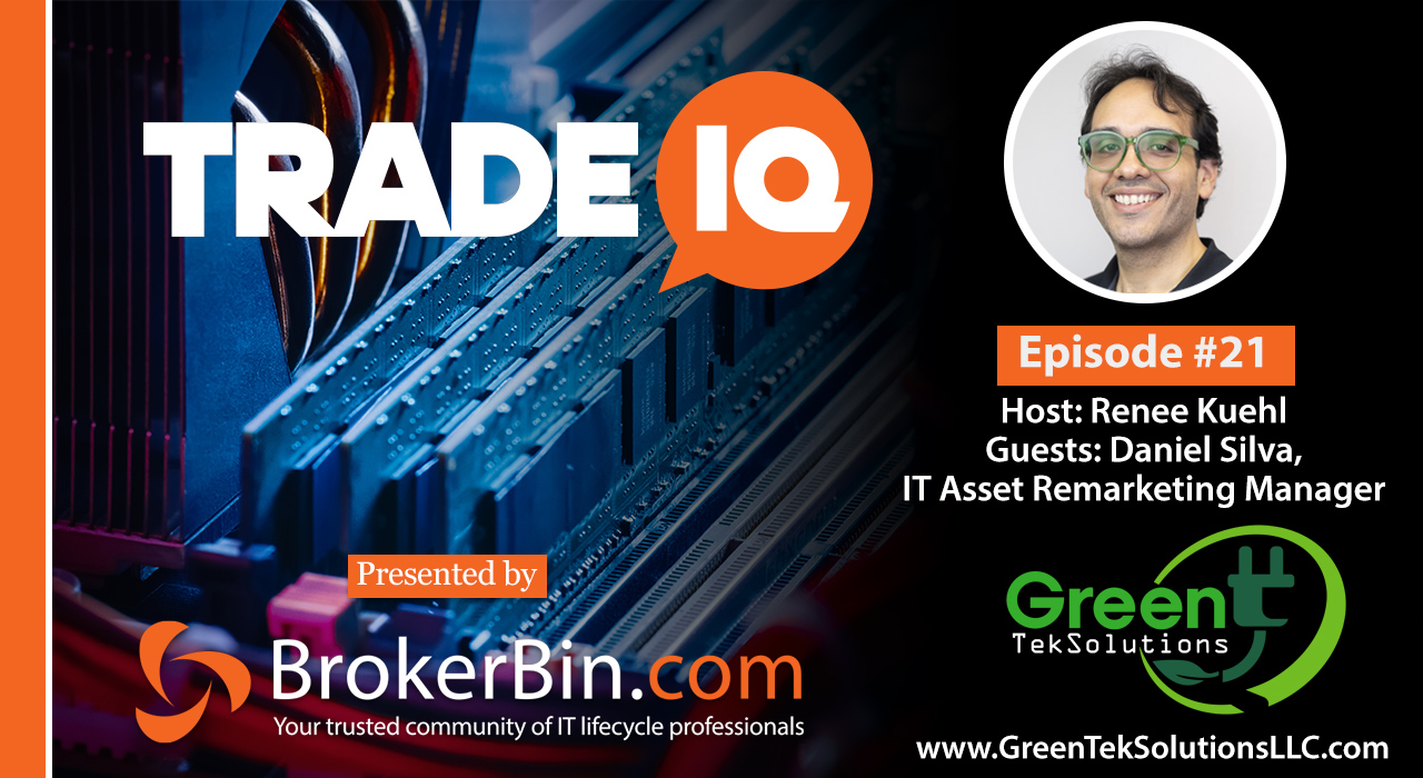 BrokerBin TradeIQ Ep. 21 - An Interview with Daniel Silva from GreenTek Solutions